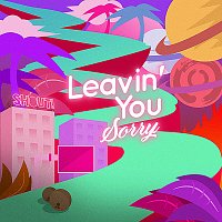 Shout! – Leavin' You (Sorry)
