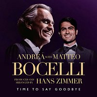 Andrea Bocelli, Matteo Bocelli, Hans Zimmer – Time To Say Goodbye