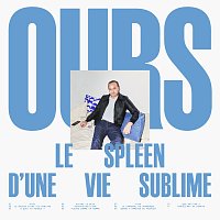 Ours – Le spleen d'une vie sublime