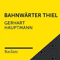 Reclam Horbucher x Hans Sigl x Gerhart Hauptmann – Hauptmann: Bahnwarter Thiel (Reclam Horbuch)