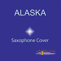 Saxtribution – Alaska (Saxophone Cover)