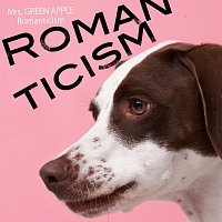 Mrs. GREEN APPLE – Romanticism