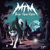 MTM – Bury Your Hopes