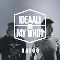 Ideaali & Jay Who? – Haloo