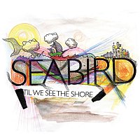 Seabird – 'Til We See The Shore