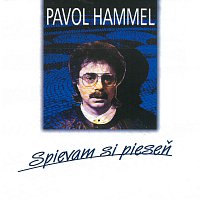 Pavol Hammel, Prúdy – Spievam si pieseň (tie, ktoré mám rád)