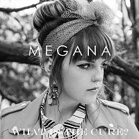 Megana – What is the Cure?