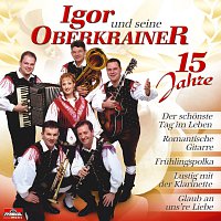 Igor und seine Oberkrainer – 15 Jahre