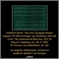 Stafford Smith: The Star Spangled Banner - Wagner: Die Meistersinger von Nürnberg, Wwv 96 - Ives: The Unanswered Question, Ici 16 - Mozart: Symphony NO. 35, K. 385 - R. Strauss: Ein Heldenleben, OP. 40 (Live)