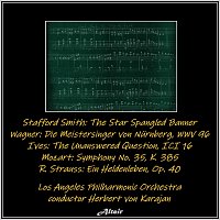 Los Angeles Philharmonic Orchestra, David Frisina – Stafford Smith: The Star Spangled Banner - Wagner: Die Meistersinger von Nürnberg, Wwv 96 - Ives: The Unanswered Question, Ici 16 - Mozart: Symphony NO. 35, K. 385 - R. Strauss: Ein Heldenleben, OP. 40 (Live)