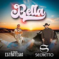 La Nueva Estrategia, Secretto – Bella