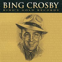 Bing Crosby – Bing's Gold Records - The Original Decca Recordings