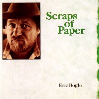 Eric Bogle – Scraps Of Paper