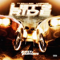 Fast & Furious: The Fast Saga, YG, Lambo4oe, Ty Dolla $ign, The Notorious B.I.G. – Let's Ride (feat. YG, Ty Dolla $ign, Lambo4oe) [Trailer Anthem / Extended Version]
