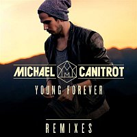 Michael Canitrot – Young Forever (Remixes)