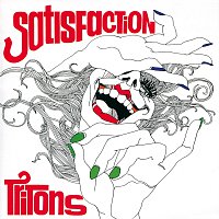 Tritons – Satisfaction