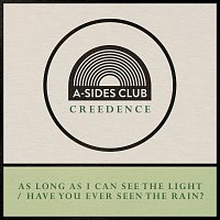 A-Sides Club – Long As I Can See The Light / Have You Ever Seen The Rain