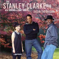Stanley Clarke Trio, Hiromi, Lenny White – Jazz In The Garden