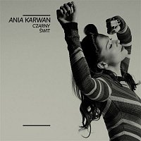 Ania Karwan – Czarny świt (Radio Edit)