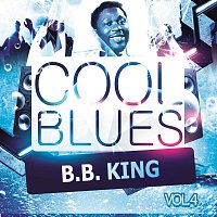 B.B. King – Cool Blues Vol. 4