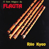 Rao Kyao – O Som Mágico Da Flauta