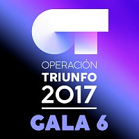 Různí interpreti – OT Gala 6 [Operación Triunfo 2017]