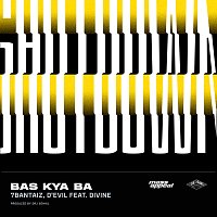 7Bantai'Z, D'Evil, DIVINE – Bas Kya Ba