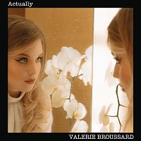Valerie Broussard – Actually
