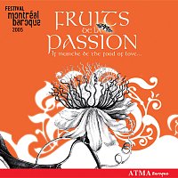 Různí interpreti – Montréal Baroque Festival 2005 - Fruits of Passion