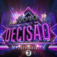 A HORA DA DECISAO [Ao Vivo / Episódio 3]