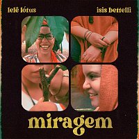 Lele Lótus, Isis Bettelli – Miragem