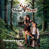 Hensl&Gretl – Volksmusik is geiler !