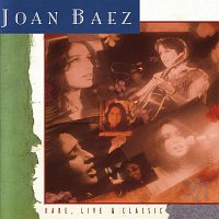 Joan Baez – Rare, Live And Classic