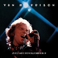 Van Morrison – ..It's Too Late to Stop Now...Volumes II, III & IV (Live)
