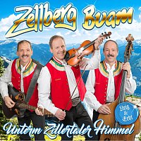 Zellberg Buam – Unterm Zillertaler Himmel - Urig & echt