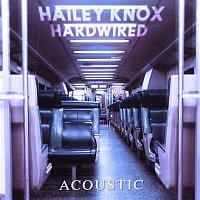 Hailey Knox – Hardwired (Acoustic)