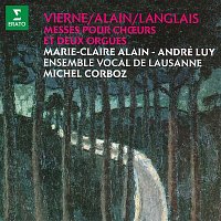 Vierne, Alain & Langlais: Messes pour choeurs et deux orgues