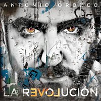 Antonio Orozco – La Revolución
