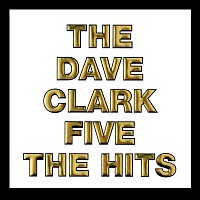 The Dave Clark Five – The Hits (2019 - Remaster)