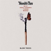 Naughty Boy – Blow Trees (feat. MIST, Abra Cadabra, Tunde & Wardz)