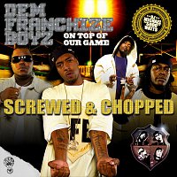 Dem Franchize Boyz – On Top Of Our Game (Screwed & Chopped)