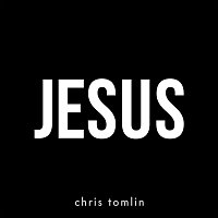 Chris Tomlin – Jesus