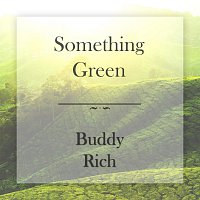 Buddy Rich – Something Green