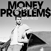 Max Frost – Money Problems (Acoustic)