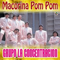 Grupo la Concentración – Macorina Pom Pom