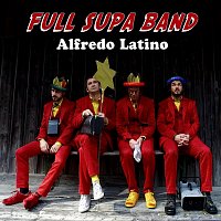 Full Supa Band – Alfredo Latino