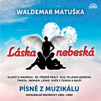 Waldemar Matuška – Láska nebeská / Písně z muzikálu / Originální nahrávky 1961-1980 MP3