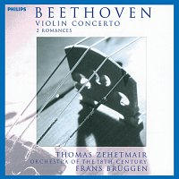 Thomas Zehetmair, Orchestra of the 18th Century, Frans Bruggen – Beethoven: Violin Concerto; 2 Romances