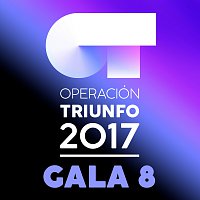 Různí interpreti – OT Gala 8 [Operación Triunfo 2017]
