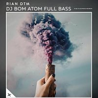 Rian DTM – DJ Bom Atom Full Bass